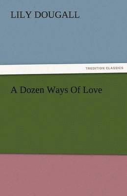 bokomslag A Dozen Ways of Love