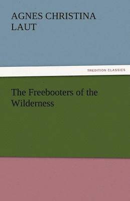 The Freebooters of the Wilderness 1