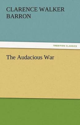 The Audacious War 1