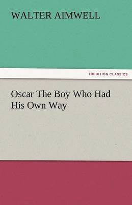 Oscar the Boy Who Had His Own Way