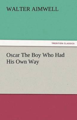 Oscar the Boy Who Had His Own Way 1