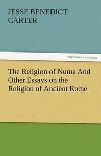 bokomslag Religion of Numa And Other Essays on the Religion of Ancient Rome
