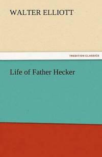 bokomslag Life of Father Hecker