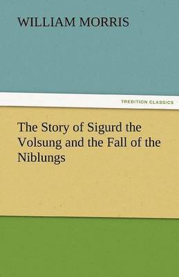 bokomslag Story of Sigurd the Volsung and the Fall of the Niblungs