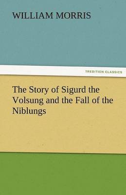 bokomslag The Story of Sigurd the Volsung and the Fall of the Niblungs