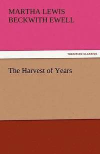 bokomslag The Harvest of Years