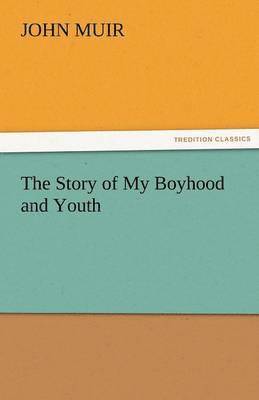 bokomslag The Story of My Boyhood and Youth