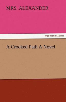 Crooked Path a Novel