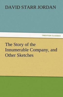 bokomslag Story of the Innumerable Company, and Other Sketches