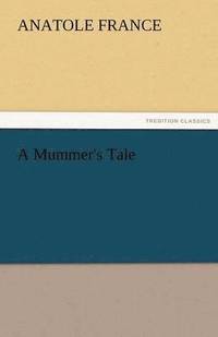 bokomslag A Mummer's Tale