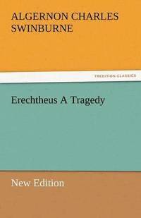 bokomslag Erechtheus a Tragedy (New Edition)