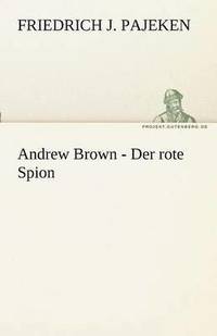 bokomslag Andrew Brown - Der Rote Spion