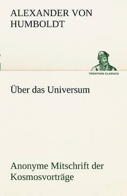 bokomslag Uber Das Universum. Anonyme Mitschrift Der Kosmosvortrage