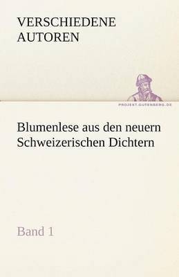 Verschiedene Autoren - Blumenlese Aus Den Neuern Schweizerischen Dichtern, Häftad