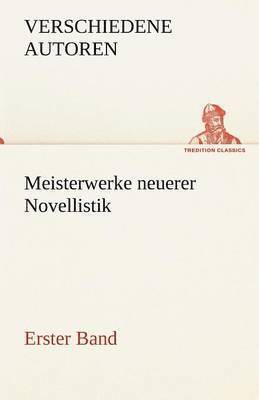 Verschiedene Autoren - Meisterwerke Neuerer Novellistik, Häftad