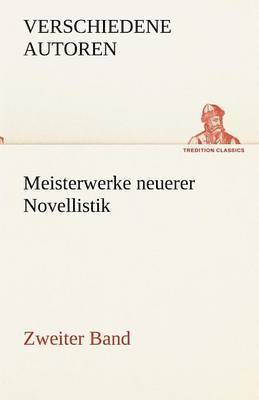 Verschiedene Autoren - Meisterwerke Neuerer Novellistik, Häftad
