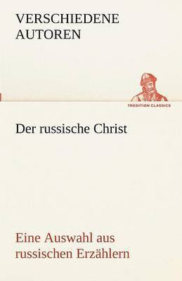 bokomslag Der Russische Christ. Eine Auswahl Aus Russischen Erzahlern