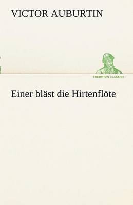 bokomslag Einer Blast Die Hirtenflote