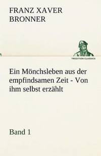 bokomslag Ein Monchsleben Aus Der Empfindsamen Zeit - Band 1