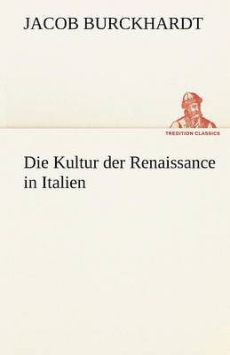 Die Kultur Der Renaissance in Italien 1