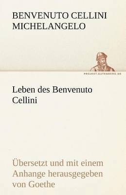 Leben Des Benvenuto Cellini 1