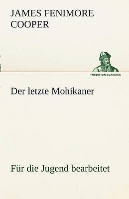 Letzte Mohikaner (Fur Die Jugend Bearbeitet)