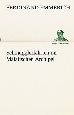 Schmugglerfahrten Im Malaiischen Archipel
