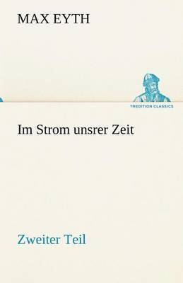 bokomslag Im Strom Unsrer Zeit - Zweiter Teil