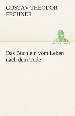 bokomslag Das Buchlein Vom Leben Nach Dem Tode