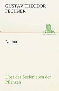 bokomslag Nanna - Uber Das Seelenleben Der Pflanzen