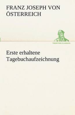 Erste Erhaltene Tagebuchaufzeichnung 1