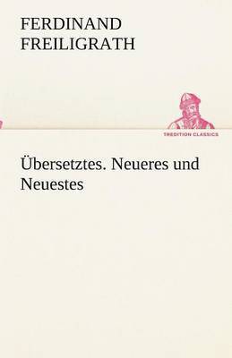 bokomslag Übersetztes. Neueres und Neuestes