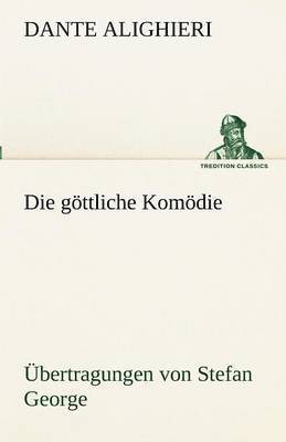 bokomslag Gottliche Komodie - Ubertragungen Von Stefan George