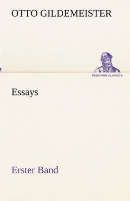 Otto Gildemeister - Essays - Erster Band, Häftad
