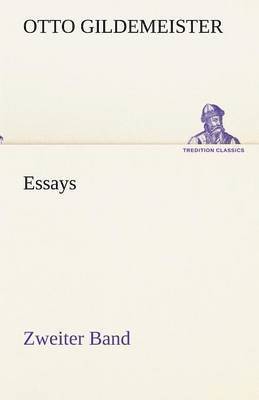 Otto Gildemeister - Essays - Zweiter Band, Häftad