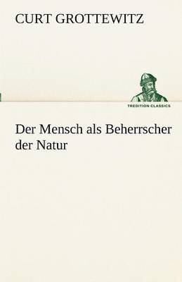 Mensch ALS Beherrscher Der Natur