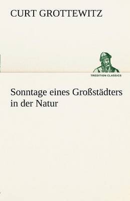 Sonntage Eines Grossstadters in Der Natur 1