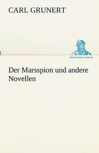 bokomslag Der Marsspion Und Andere Novellen