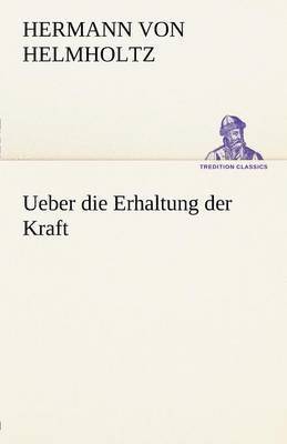 Ueber Die Erhaltung Der Kraft 1