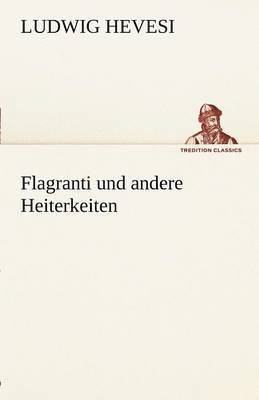 Flagranti Und Andere Heiterkeiten