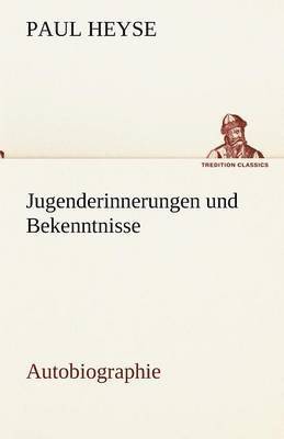 Jugenderinnerungen Und Bekenntnisse. Autobiographie 1