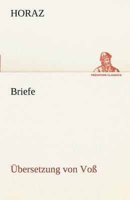 Horaz - Briefe (Ubersetzung Von Voss), Häftad