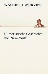 bokomslag Humoristische Geschichte von New-York