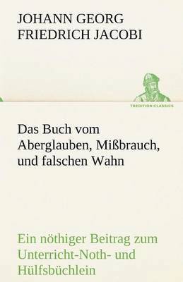 bokomslag Das Buch Vom Aberglauben, Missbrauch, Und Falschen Wahn