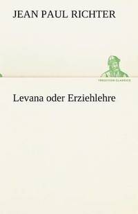 bokomslag Levana Oder Erziehlehre