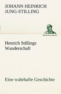 Johann Heinrich Jung-Stilling - Henrich Stillings Wanderschaft, Häftad
