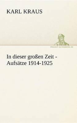 bokomslag In Dieser Grossen Zeit - Aufsatze 1914-1925