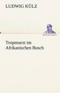 bokomslag Tropenarzt Im Afrikanischen Busch