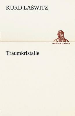 Kurd La Witz, Kurd Laßwitz - Traumkristalle, Häftad