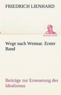 bokomslag Wege nach Weimar. Erster Band